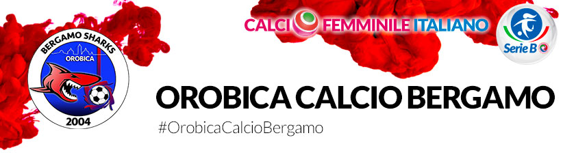 Orobica Calcio Bergamo - Serie B - Calcio femminile italiano