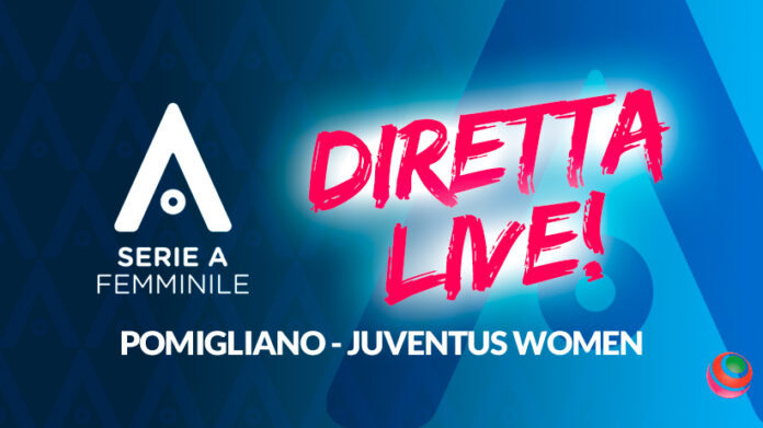 serieA-diretta-Pomigliano-Juventus