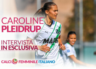Caroline Pleidrup, Sassuolo: “Qui ho spazio per poter crescere calcisticamente. Sogno di vestire la maglia della Danimarca”