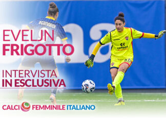 Eveljn Frigotto, Lumezzane: “È una squadra che mi sorprende ogni giorno. Il calcio femminile sta facendo passi avanti, ma è ancora poco”